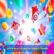 cifra maria maria simplificada